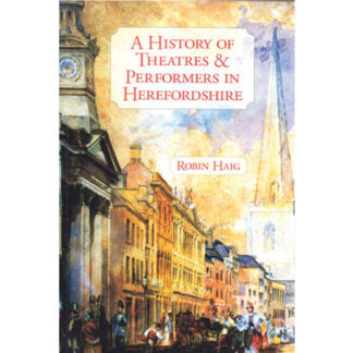 History of Theatres & Performers in Herefordshire cover